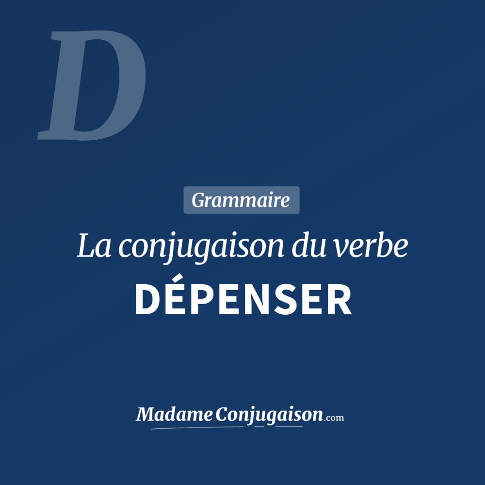 Conjugaison du verbe dépenser. Toute la conjugaison française de dépenser conjugué à tous les modes : indicatif - participé passé - subjonctif. Table de conjugaison du verbe dépenser