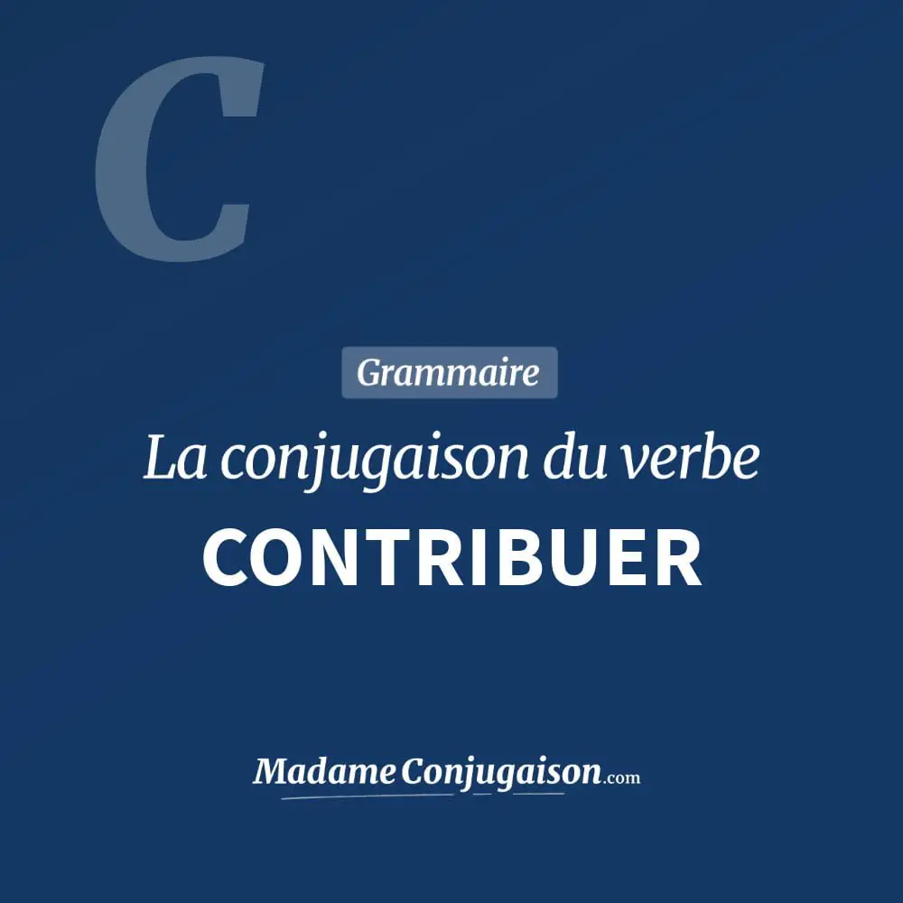 Conjugaison du verbe contribuer. Toute la conjugaison française de contribuer conjugué à tous les modes : indicatif - participé passé - subjonctif. Table de conjugaison du verbe contribuer