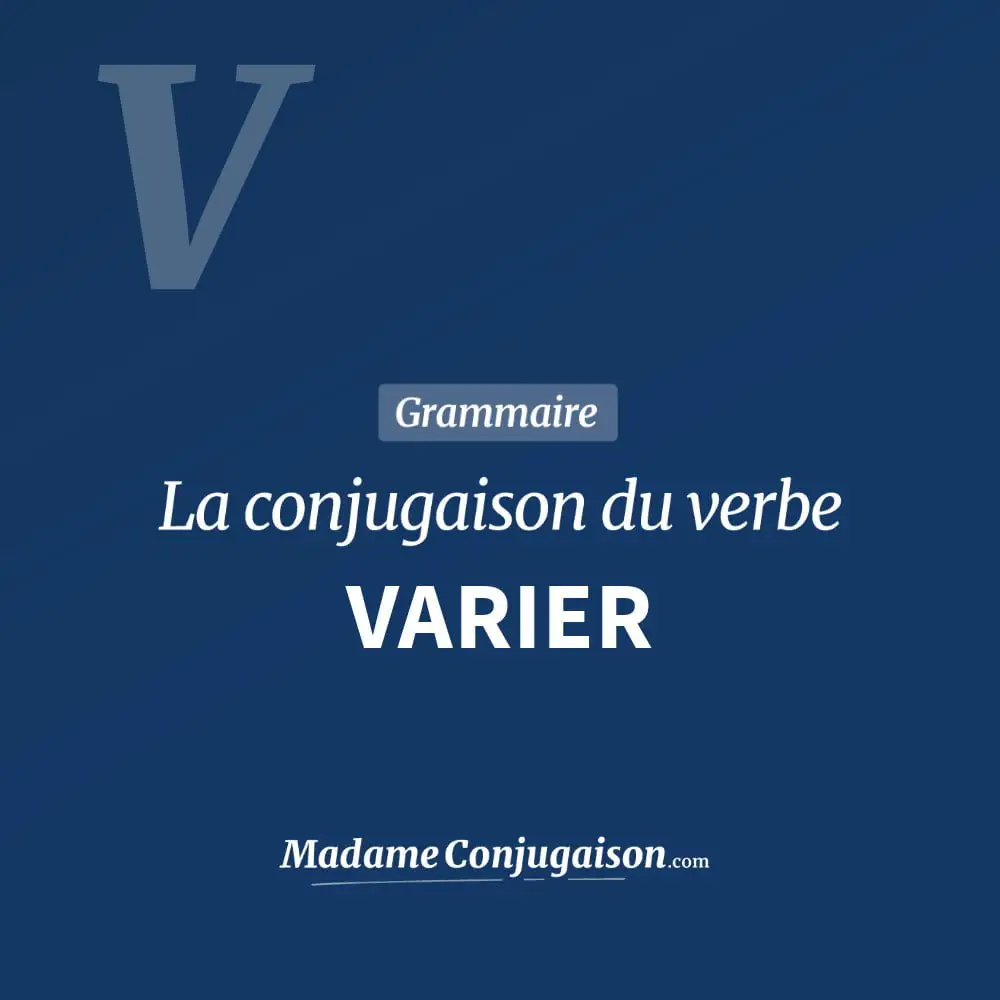 Conjugaison du verbe varier. Toute la conjugaison française de varier conjugué à tous les modes : indicatif - participé passé - subjonctif. Table de conjugaison du verbe varier
