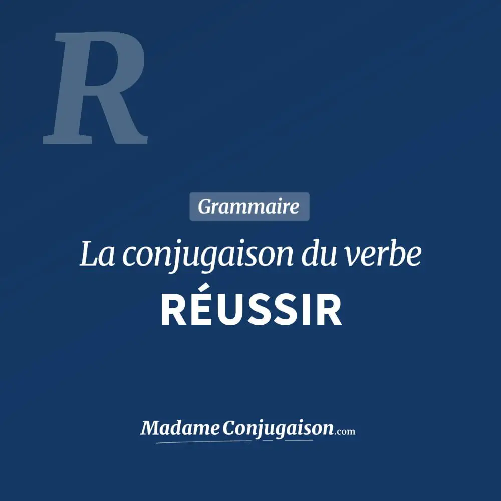 Reussir La Conjugaison Du Verbe Reussir En Francais Madame Conjugaison