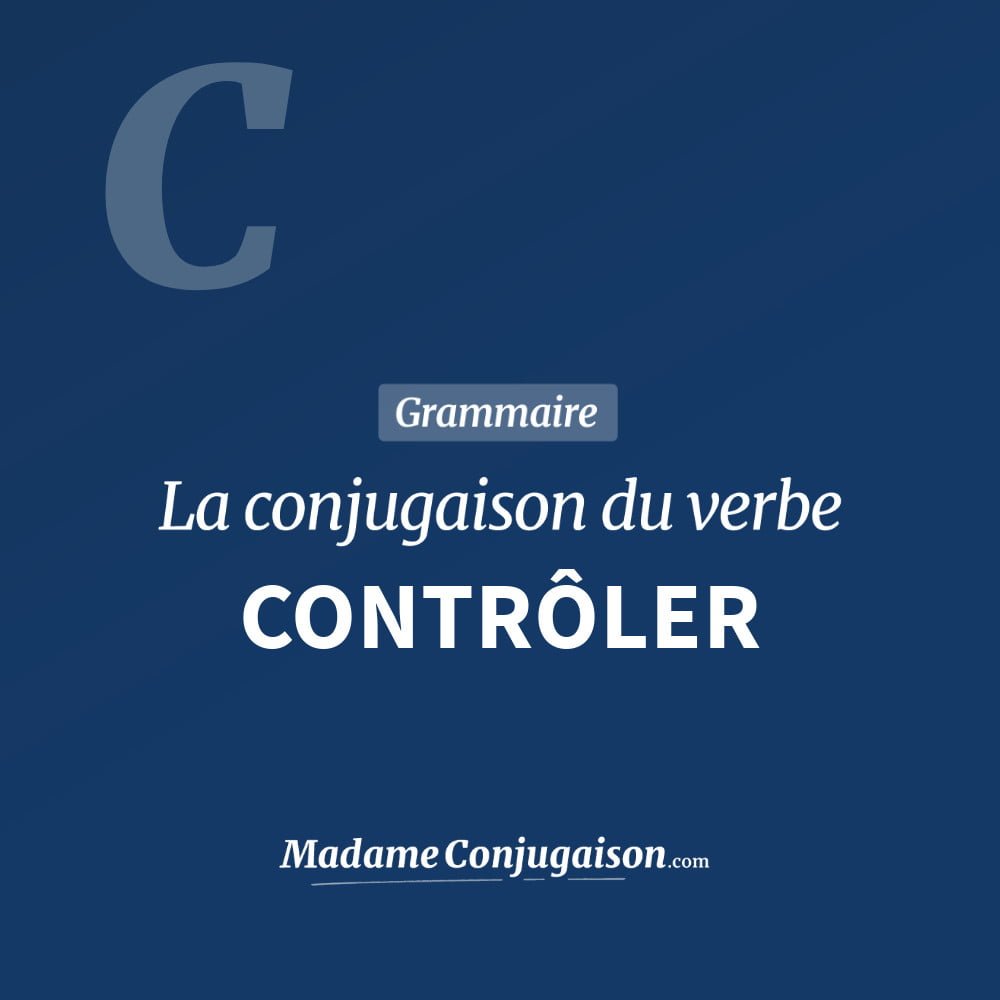 Conjugaison du verbe contrôler. Toute la conjugaison française de contrôler conjugué à tous les modes : indicatif - participé passé - subjonctif. Table de conjugaison du verbe contrôler