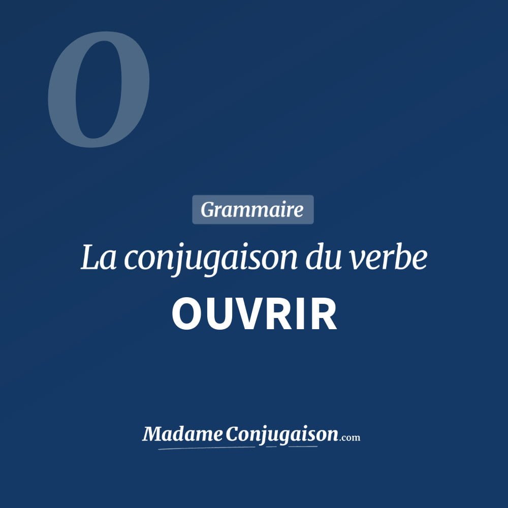Conjugaison du verbe ouvrir. Toute la conjugaison française de ouvrir conjugué à tous les modes : indicatif - participé passé - subjonctif. Table de conjugaison du verbe ouvrir