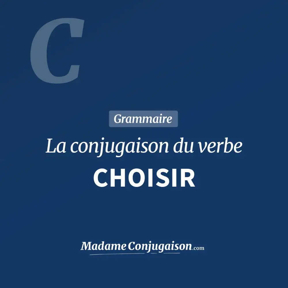 Conjugaison du verbe choisir. Toute la conjugaison française de choisir conjugué à tous les modes : indicatif - participé passé - subjonctif. Table de conjugaison du verbe choisir