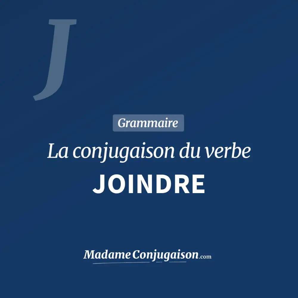 Verbe Joindre Au Présent De L Indicatif JOINDRE - La conjugaison du verbe Joindre en français