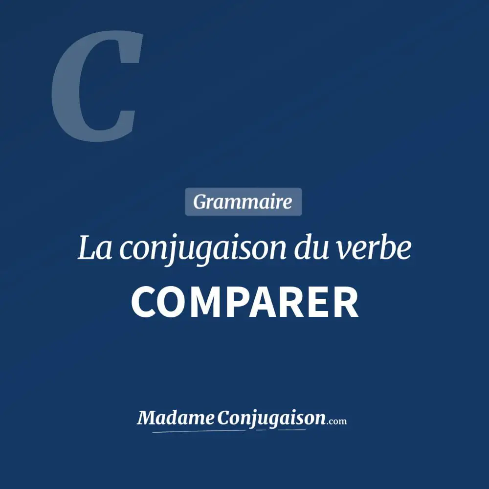 Conjugaison du verbe comparer. Toute la conjugaison française de comparer conjugué à tous les modes : indicatif - participé passé - subjonctif. Table de conjugaison du verbe comparer