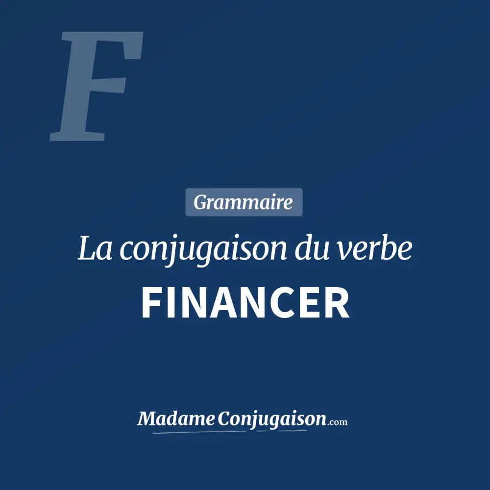 Conjugaison du verbe financer. Toute la conjugaison française de financer conjugué à tous les modes : indicatif - participé passé - subjonctif. Table de conjugaison du verbe financer