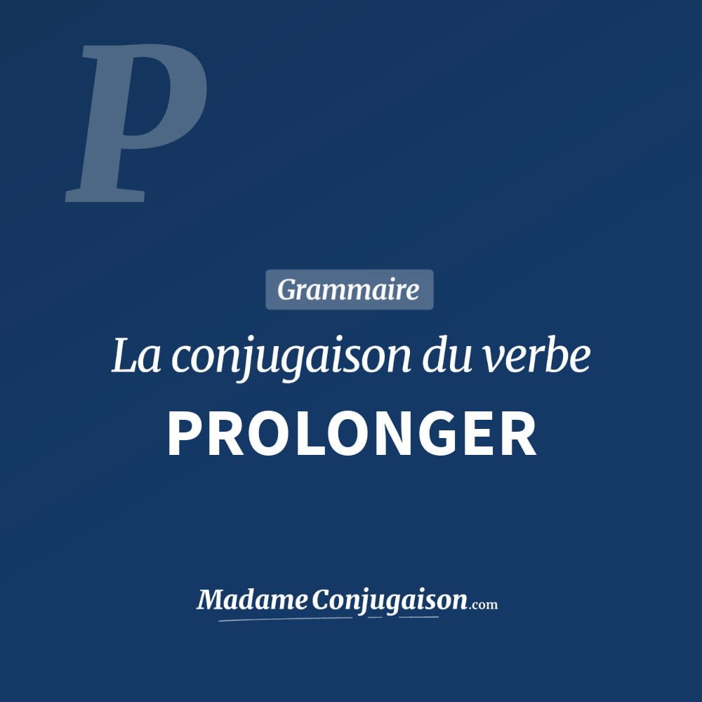 Conjugaison du verbe prolonger. Toute la conjugaison française de prolonger conjugué à tous les modes : indicatif - participé passé - subjonctif. Table de conjugaison du verbe prolonger