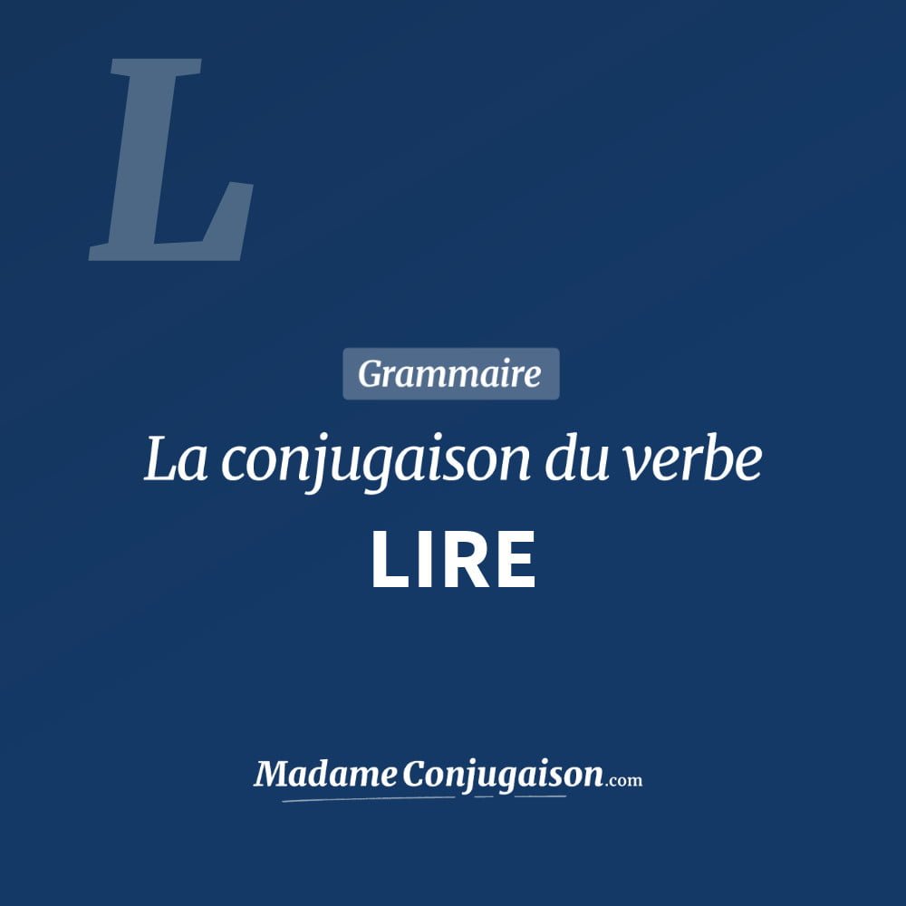 Lire La Conjugaison Du Verbe Lire En Francais Madame Conjugaison