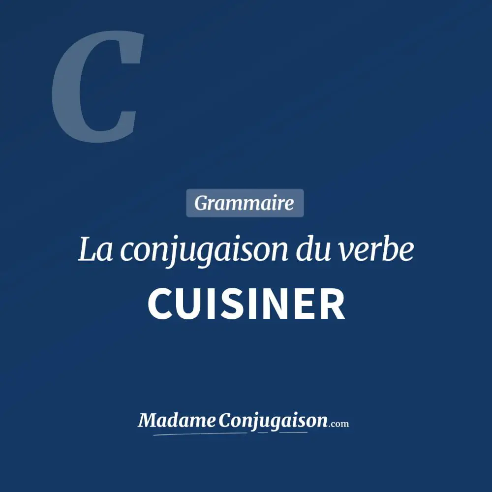 Conjugaison du verbe cuisiner. Toute la conjugaison française de cuisiner conjugué à tous les modes : indicatif - participé passé - subjonctif. Table de conjugaison du verbe cuisiner
