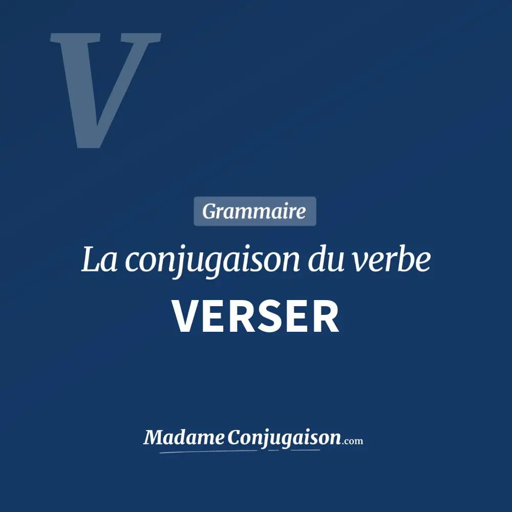 Conjugaison du verbe verser. Toute la conjugaison française de verser conjugué à tous les modes : indicatif - participé passé - subjonctif. Table de conjugaison du verbe verser