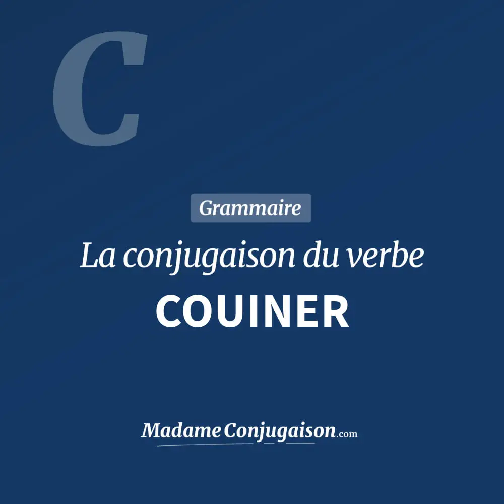 Conjugaison du verbe couiner. Toute la conjugaison française de couiner conjugué à tous les modes : indicatif - participé passé - subjonctif. Table de conjugaison du verbe couiner