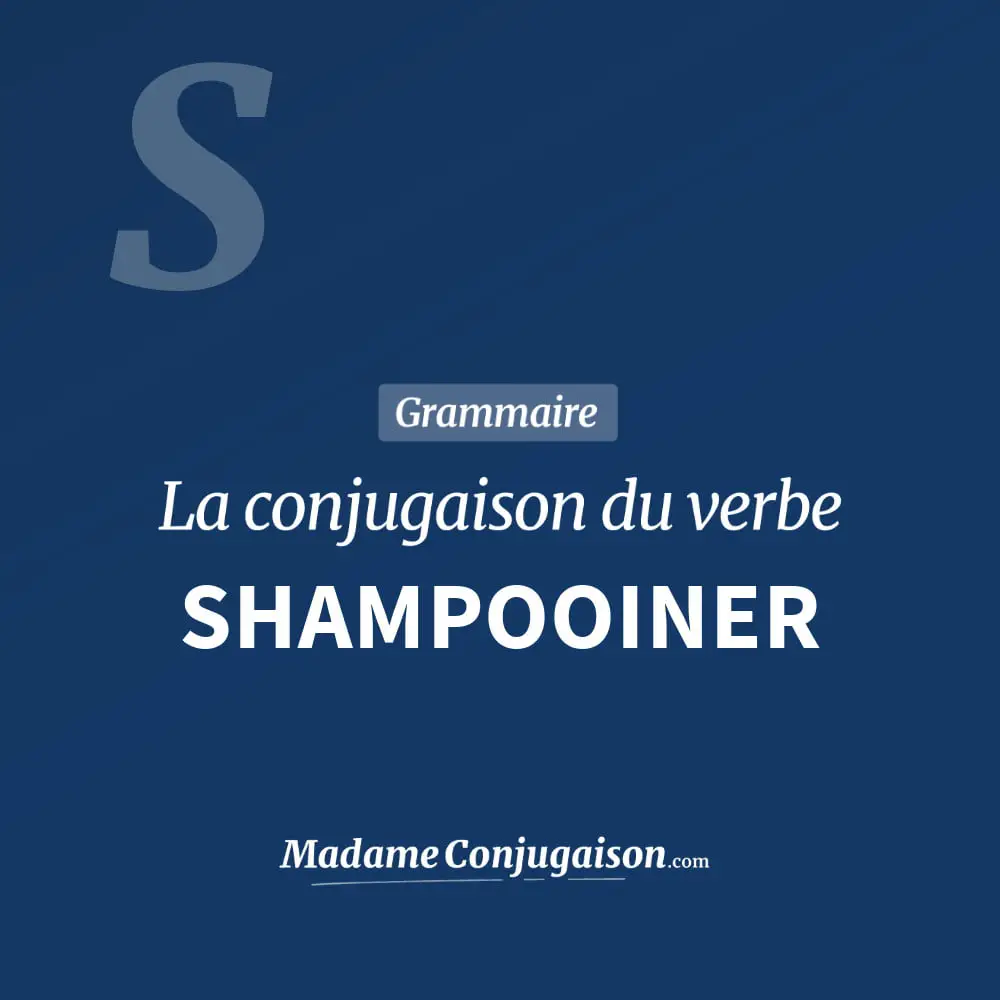 Conjugaison du verbe shampooiner. Toute la conjugaison française de shampooiner conjugué à tous les modes : indicatif - participé passé - subjonctif. Table de conjugaison du verbe shampooiner
