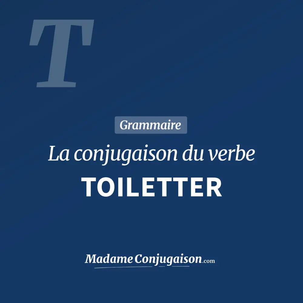 Conjugaison du verbe toiletter. Toute la conjugaison française de toiletter conjugué à tous les modes : indicatif - participé passé - subjonctif. Table de conjugaison du verbe toiletter