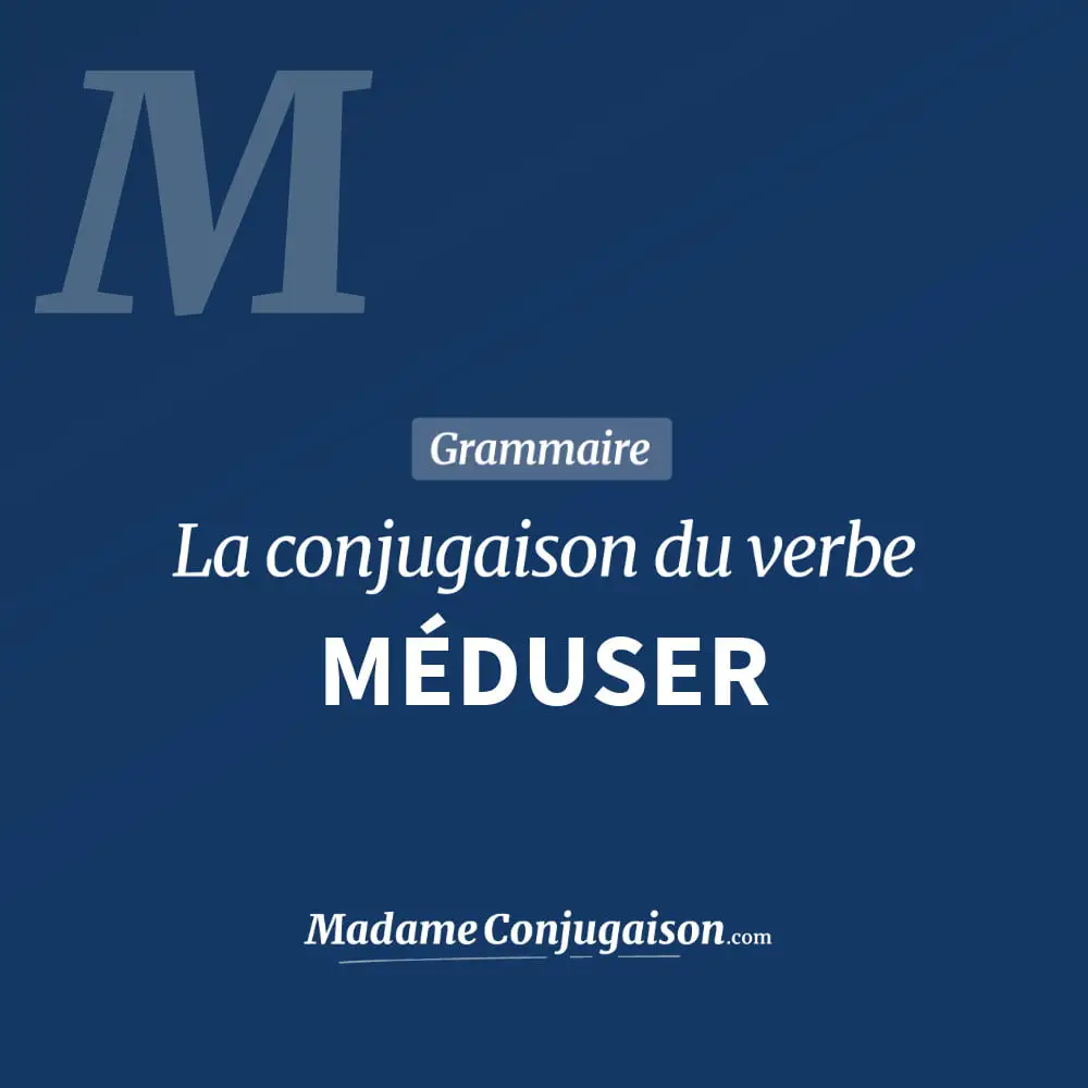 Conjugaison du verbe méduser. Toute la conjugaison française de méduser conjugué à tous les modes : indicatif - participé passé - subjonctif. Table de conjugaison du verbe méduser