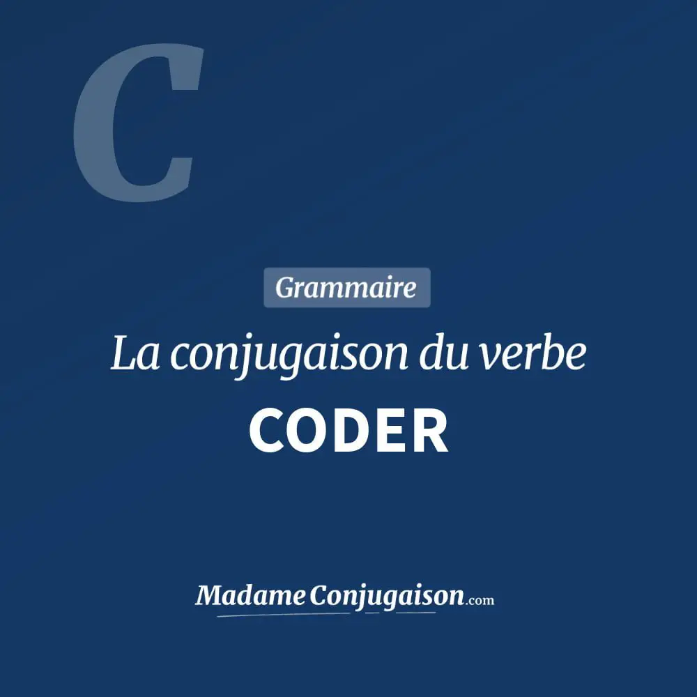 Conjugaison du verbe coder. Toute la conjugaison française de coder conjugué à tous les modes : indicatif - participé passé - subjonctif. Table de conjugaison du verbe coder