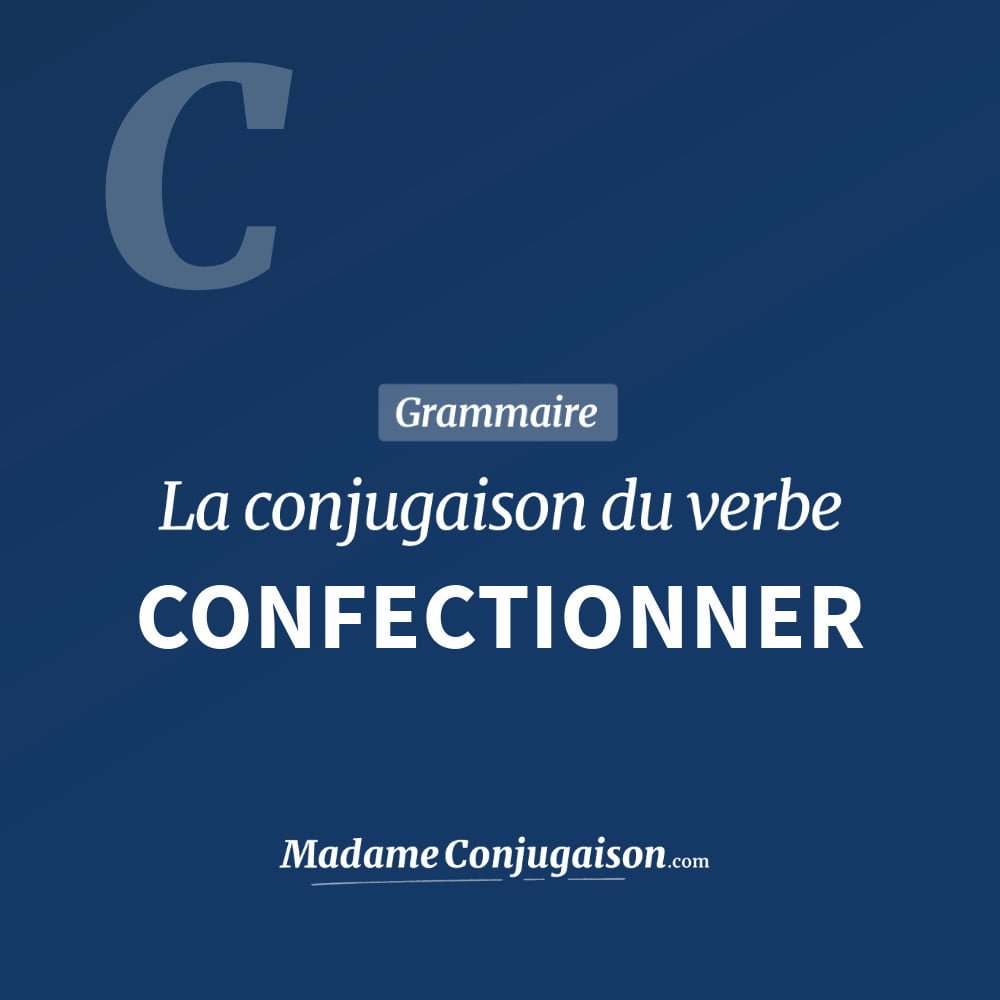 Conjugaison du verbe confectionner. Toute la conjugaison française de confectionner conjugué à tous les modes : indicatif - participé passé - subjonctif. Table de conjugaison du verbe confectionner