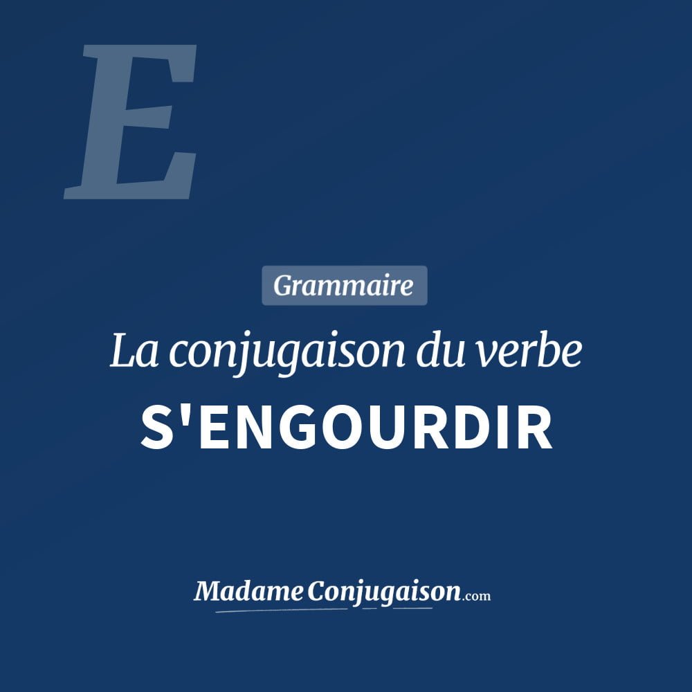 Conjugaison du verbe s'engourdir. Toute la conjugaison française de s'engourdir conjugué à tous les modes : indicatif - participé passé - subjonctif. Table de conjugaison du verbe s'engourdir