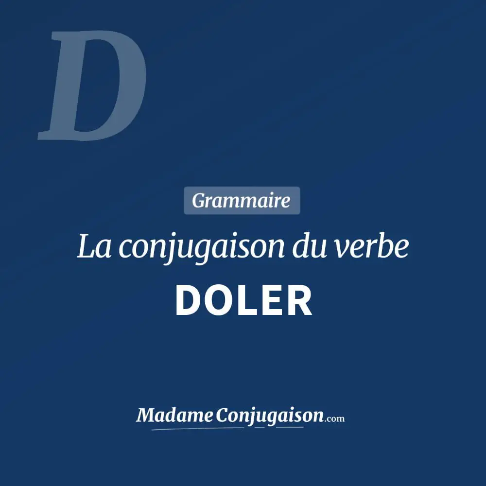 Conjugaison du verbe doler. Toute la conjugaison française de doler conjugué à tous les modes : indicatif - participé passé - subjonctif. Table de conjugaison du verbe doler