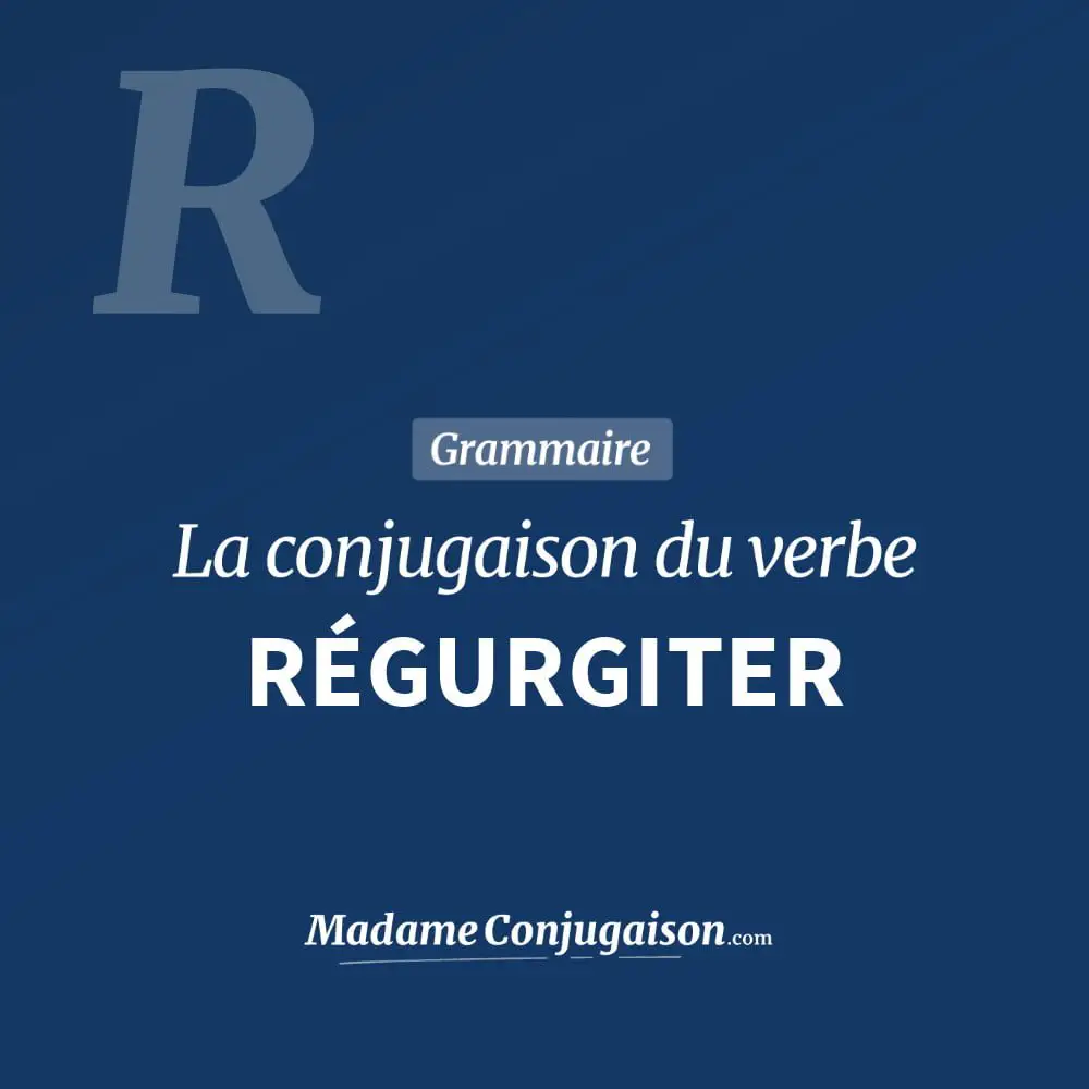 Conjugaison du verbe régurgiter. Toute la conjugaison française de régurgiter conjugué à tous les modes : indicatif - participé passé - subjonctif. Table de conjugaison du verbe régurgiter