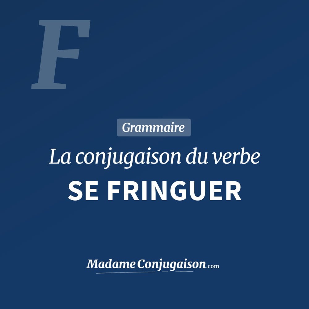 Conjugaison du verbe se fringuer. Toute la conjugaison française de se fringuer conjugué à tous les modes : indicatif - participé passé - subjonctif. Table de conjugaison du verbe se fringuer