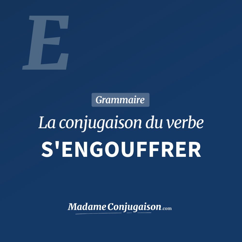 Conjugaison du verbe s'engouffrer. Toute la conjugaison française de s'engouffrer conjugué à tous les modes : indicatif - participé passé - subjonctif. Table de conjugaison du verbe s'engouffrer