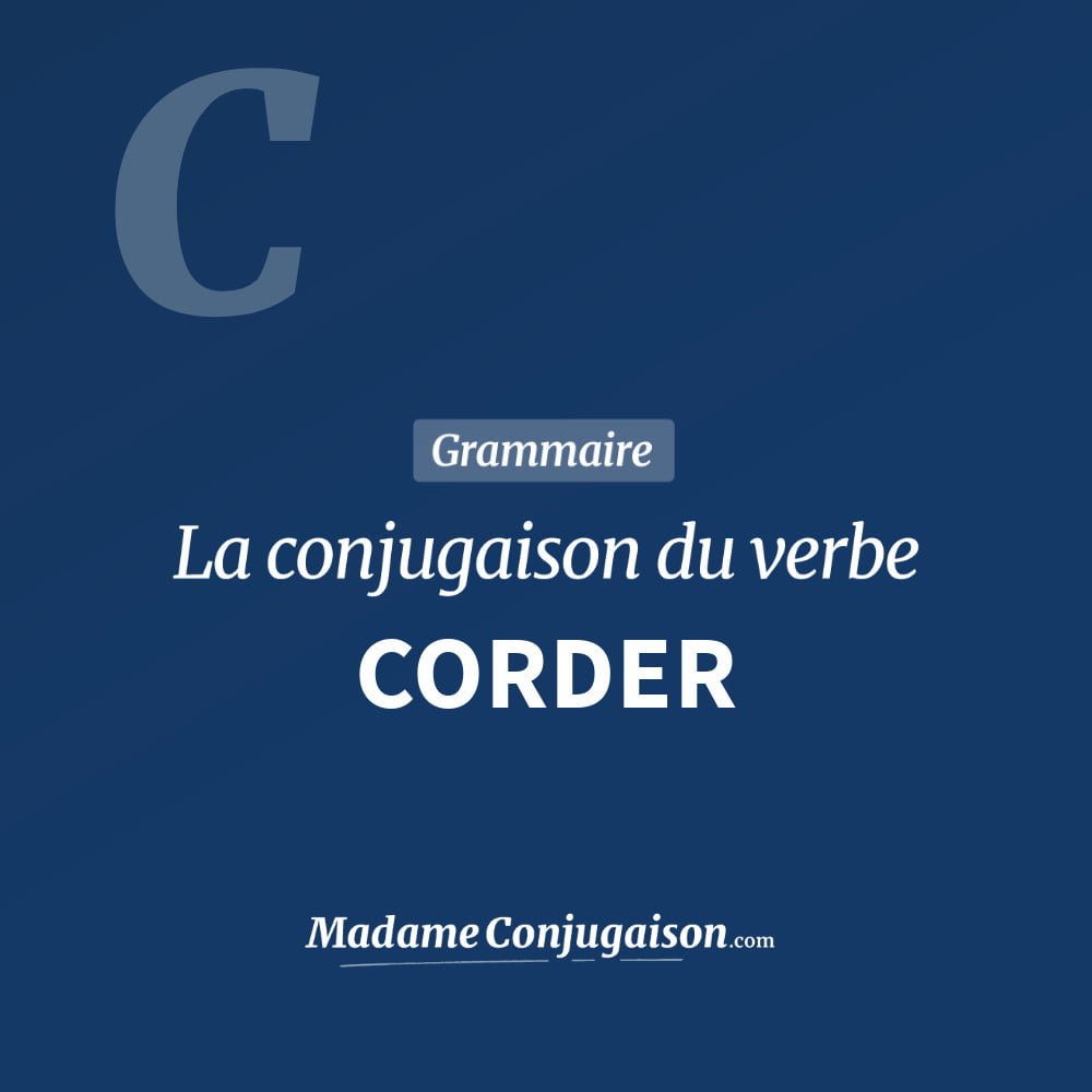 Conjugaison du verbe corder. Toute la conjugaison française de corder conjugué à tous les modes : indicatif - participé passé - subjonctif. Table de conjugaison du verbe corder
