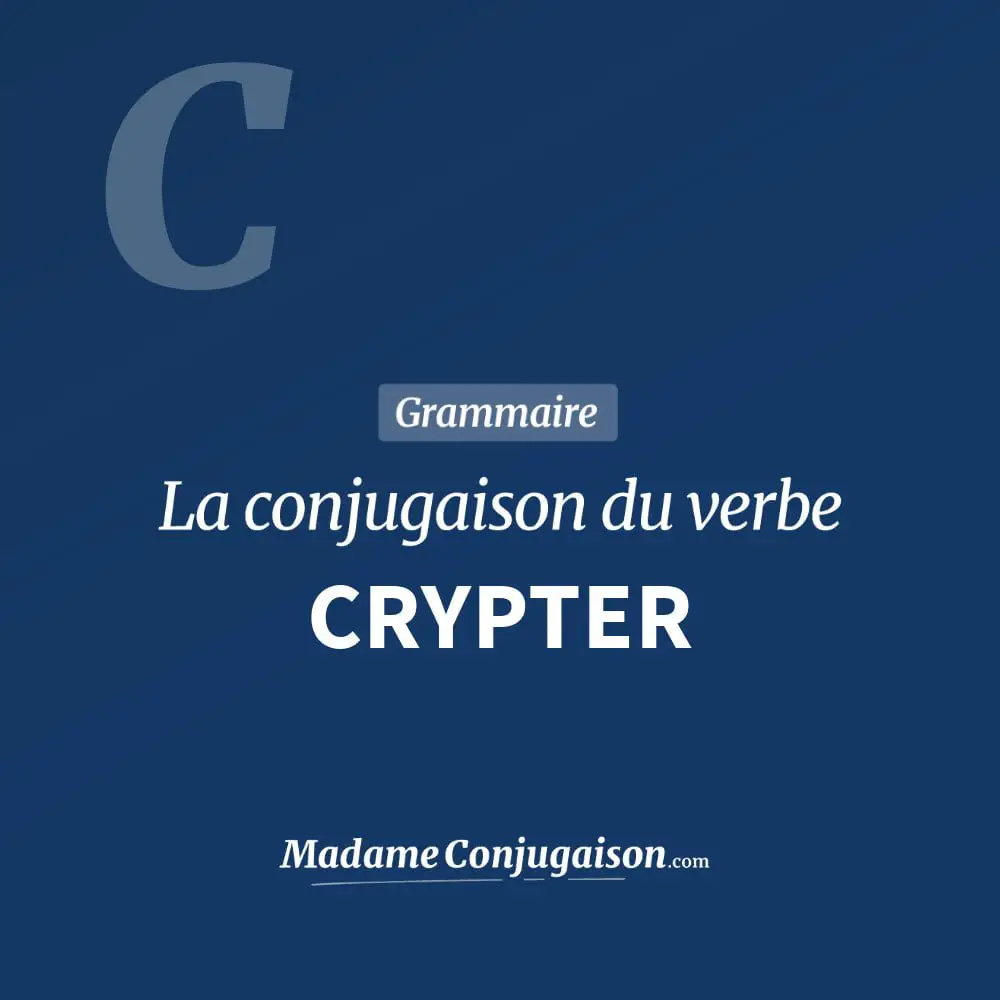 Conjugaison du verbe crypter. Toute la conjugaison française de crypter conjugué à tous les modes : indicatif - participé passé - subjonctif. Table de conjugaison du verbe crypter