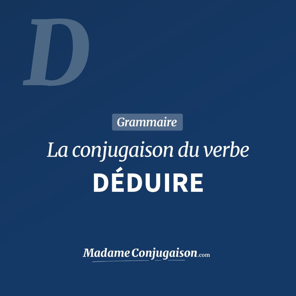 Conjugaison du verbe déduire. Toute la conjugaison française de déduire conjugué à tous les modes : indicatif - participé passé - subjonctif. Table de conjugaison du verbe déduire