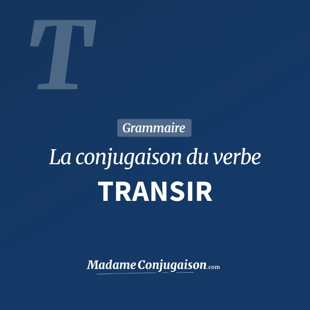Conjugaison du verbe transir. Toute la conjugaison française de transir conjugué à tous les modes : indicatif - participé passé - subjonctif. Table de conjugaison du verbe transir