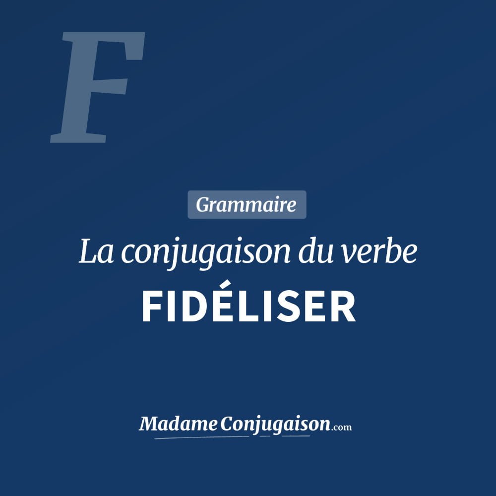 Conjugaison du verbe fidéliser. Toute la conjugaison française de fidéliser conjugué à tous les modes : indicatif - participé passé - subjonctif. Table de conjugaison du verbe fidéliser