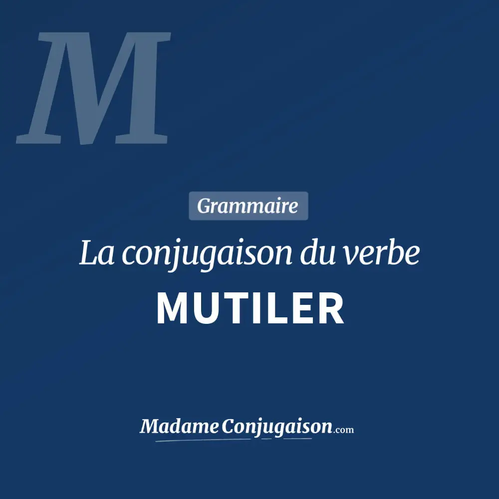Conjugaison du verbe mutiler. Toute la conjugaison française de mutiler conjugué à tous les modes : indicatif - participé passé - subjonctif. Table de conjugaison du verbe mutiler