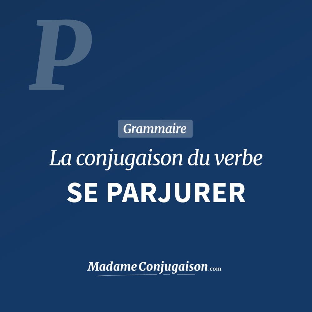 Conjugaison du verbe se parjurer. Toute la conjugaison française de se parjurer conjugué à tous les modes : indicatif - participé passé - subjonctif. Table de conjugaison du verbe se parjurer