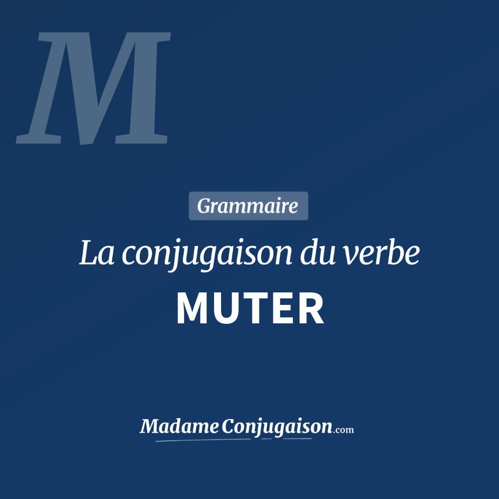 Conjugaison du verbe muter. Toute la conjugaison française de muter conjugué à tous les modes : indicatif - participé passé - subjonctif. Table de conjugaison du verbe muter