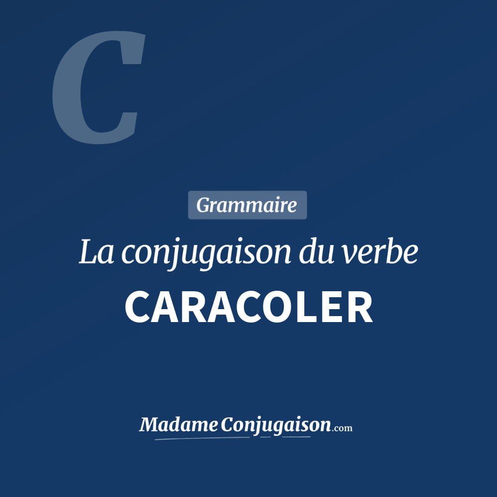 Conjugaison du verbe caracoler. Toute la conjugaison française de caracoler conjugué à tous les modes : indicatif - participé passé - subjonctif. Table de conjugaison du verbe caracoler