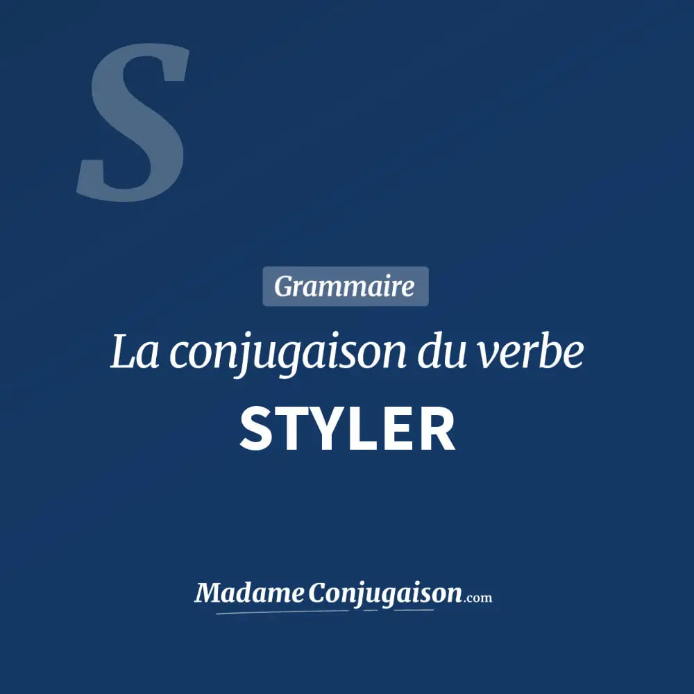 Conjugaison du verbe styler. Toute la conjugaison française de styler conjugué à tous les modes : indicatif - participé passé - subjonctif. Table de conjugaison du verbe styler