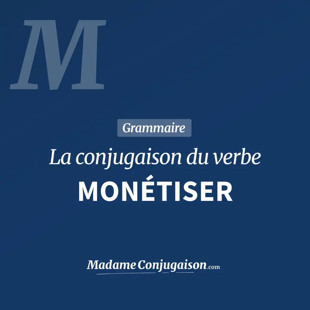 Conjugaison du verbe monétiser. Toute la conjugaison française de monétiser conjugué à tous les modes : indicatif - participé passé - subjonctif. Table de conjugaison du verbe monétiser