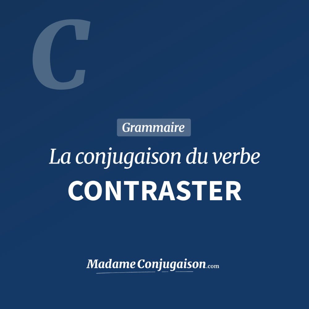 Conjugaison du verbe contraster. Toute la conjugaison française de contraster conjugué à tous les modes : indicatif - participé passé - subjonctif. Table de conjugaison du verbe contraster