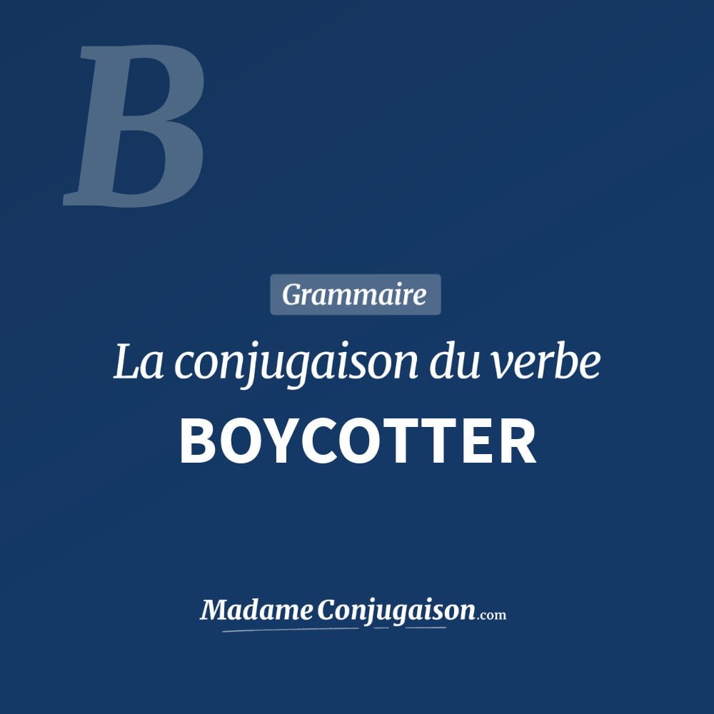 Conjugaison du verbe boycotter. Toute la conjugaison française de boycotter conjugué à tous les modes : indicatif - participé passé - subjonctif. Table de conjugaison du verbe boycotter