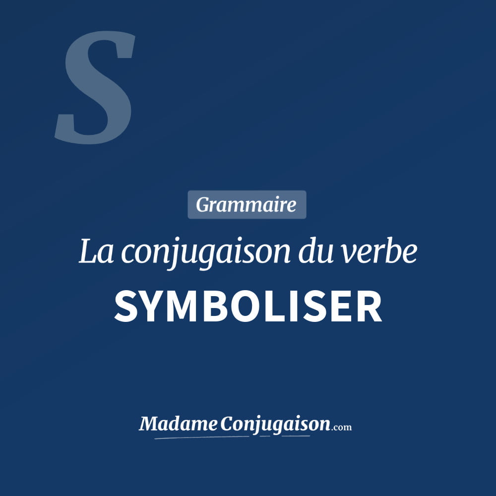 Conjugaison du verbe symboliser. Toute la conjugaison française de symboliser conjugué à tous les modes : indicatif - participé passé - subjonctif. Table de conjugaison du verbe symboliser