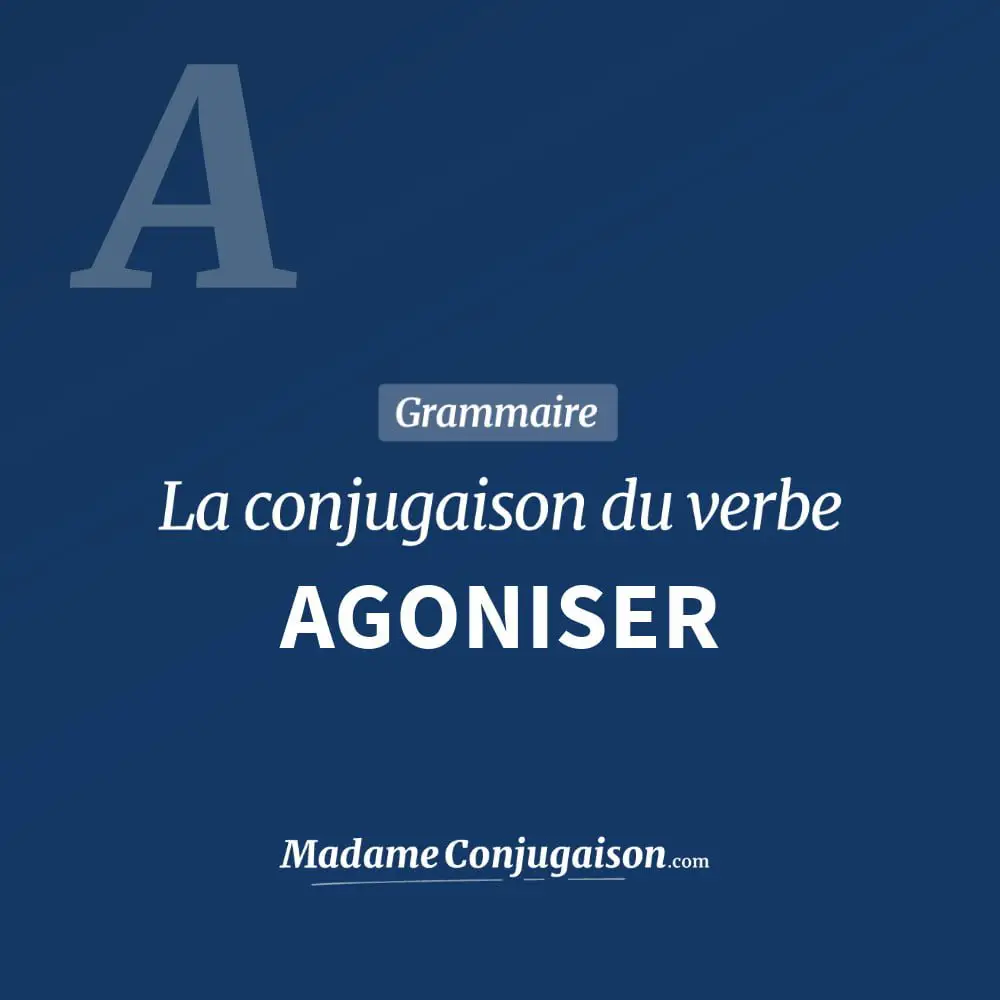 Conjugaison du verbe agoniser. Toute la conjugaison française de agoniser conjugué à tous les modes : indicatif - participé passé - subjonctif. Table de conjugaison du verbe agoniser