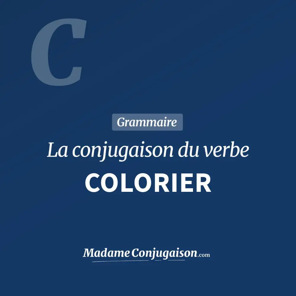Conjugaison du verbe colorier. Toute la conjugaison française de colorier conjugué à tous les modes : indicatif - participé passé - subjonctif. Table de conjugaison du verbe colorier