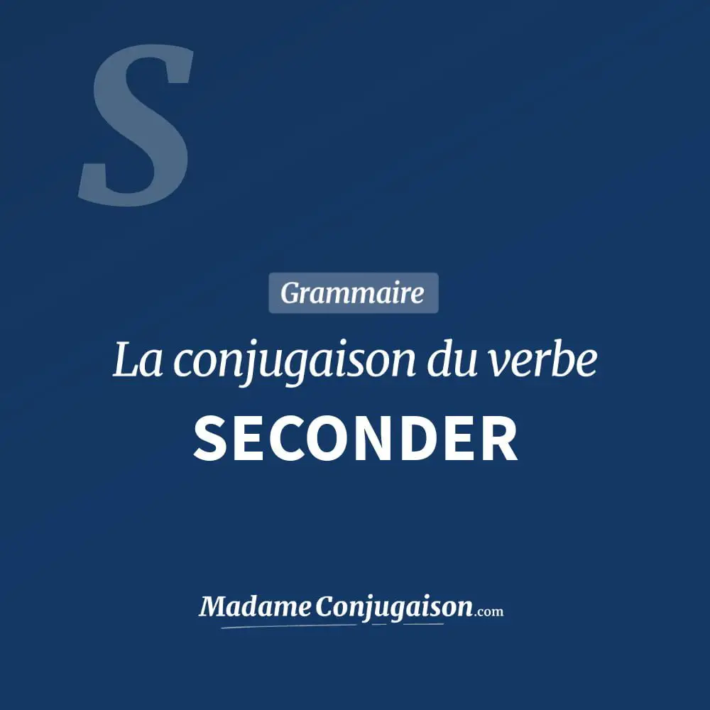 Conjugaison du verbe seconder. Toute la conjugaison française de seconder conjugué à tous les modes : indicatif - participé passé - subjonctif. Table de conjugaison du verbe seconder