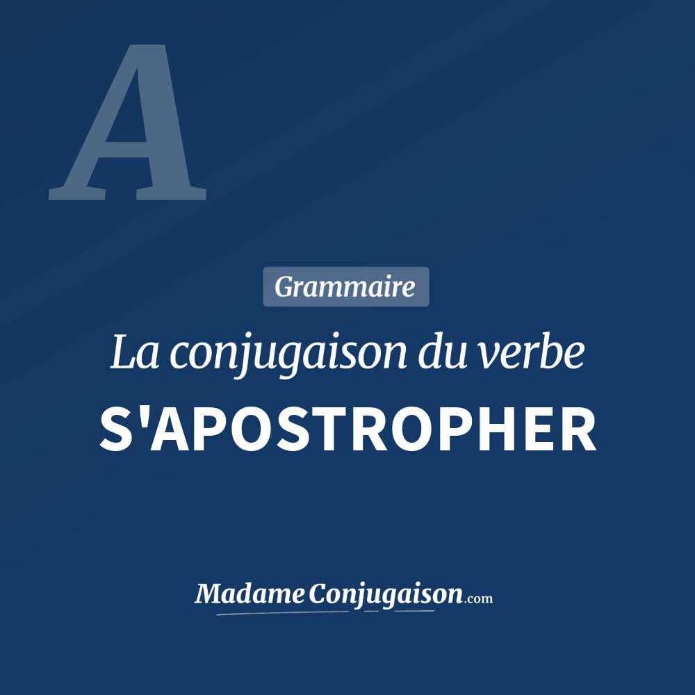 Conjugaison du verbe s'apostropher. Toute la conjugaison française de s'apostropher conjugué à tous les modes : indicatif - participé passé - subjonctif. Table de conjugaison du verbe s'apostropher