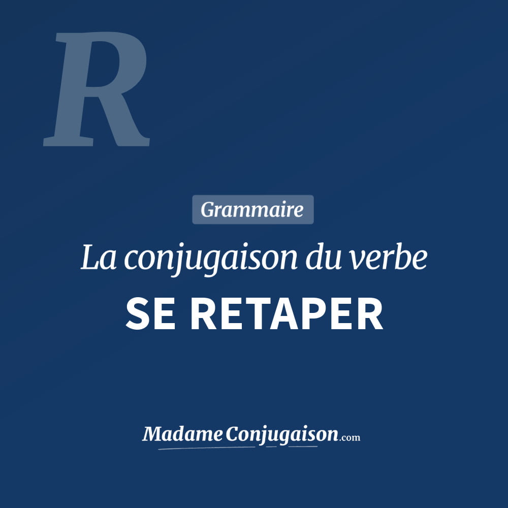 Conjugaison du verbe se retaper. Toute la conjugaison française de se retaper conjugué à tous les modes : indicatif - participé passé - subjonctif. Table de conjugaison du verbe se retaper