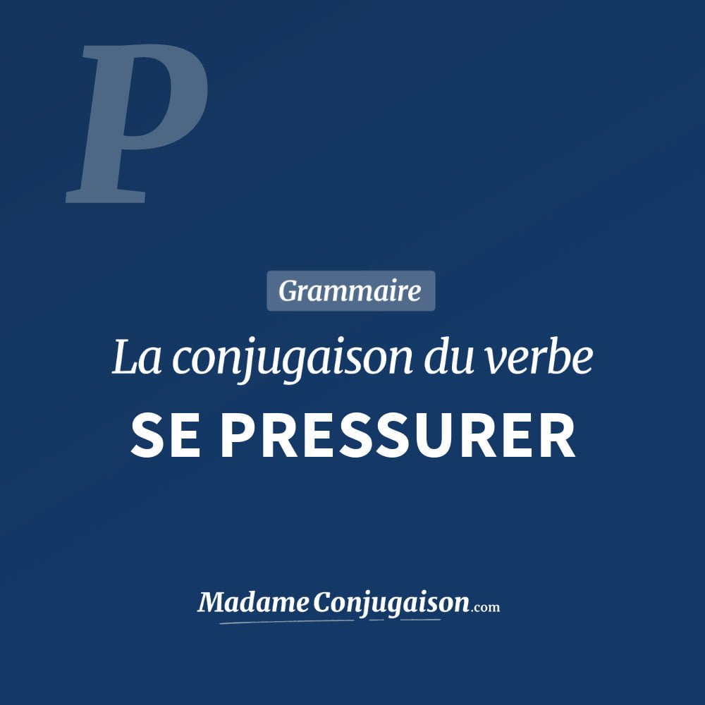 Conjugaison du verbe se pressurer. Toute la conjugaison française de se pressurer conjugué à tous les modes : indicatif - participé passé - subjonctif. Table de conjugaison du verbe se pressurer
