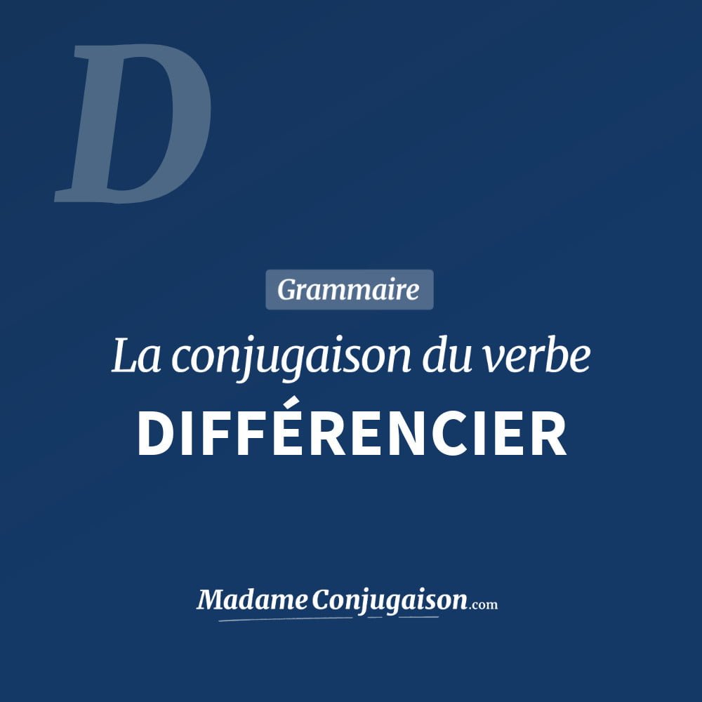 Conjugaison du verbe différencier. Toute la conjugaison française de différencier conjugué à tous les modes : indicatif - participé passé - subjonctif. Table de conjugaison du verbe différencier