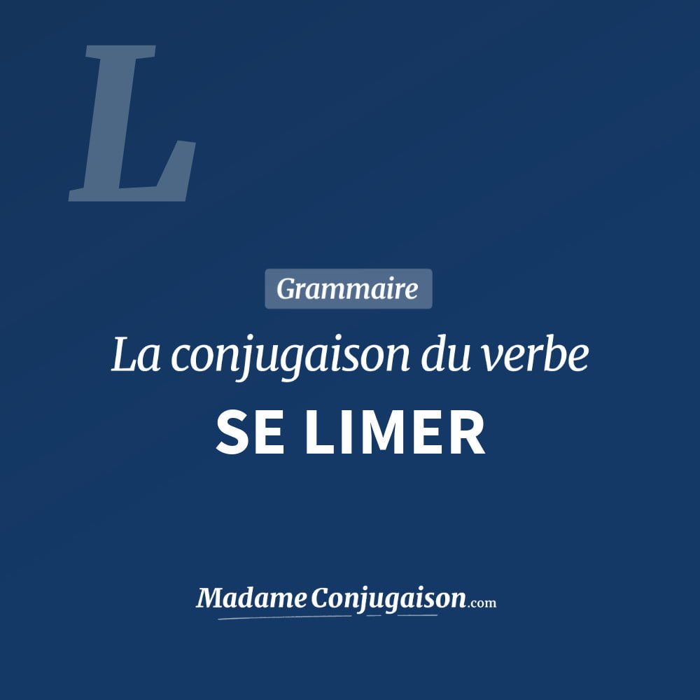 SE LIMER - La conjugaison du verbe Se Limer Conjugaison du verbe se limer. Toute la conjugaison française de se limer conjugué à tous les modes : indicatif - participé passé - subjonctif. Table de conjugaison du verbe se limer