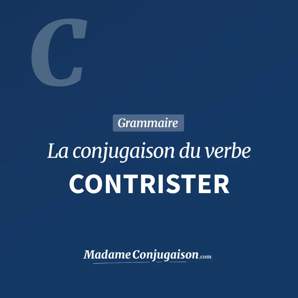 Conjugaison du verbe contrister. Toute la conjugaison française de contrister conjugué à tous les modes : indicatif - participé passé - subjonctif. Table de conjugaison du verbe contrister