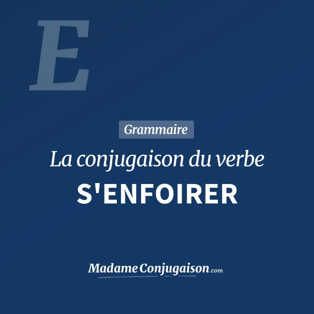 Conjugaison du verbe s'enfoirer. Toute la conjugaison française de s'enfoirer conjugué à tous les modes : indicatif - participé passé - subjonctif. Table de conjugaison du verbe s'enfoirer