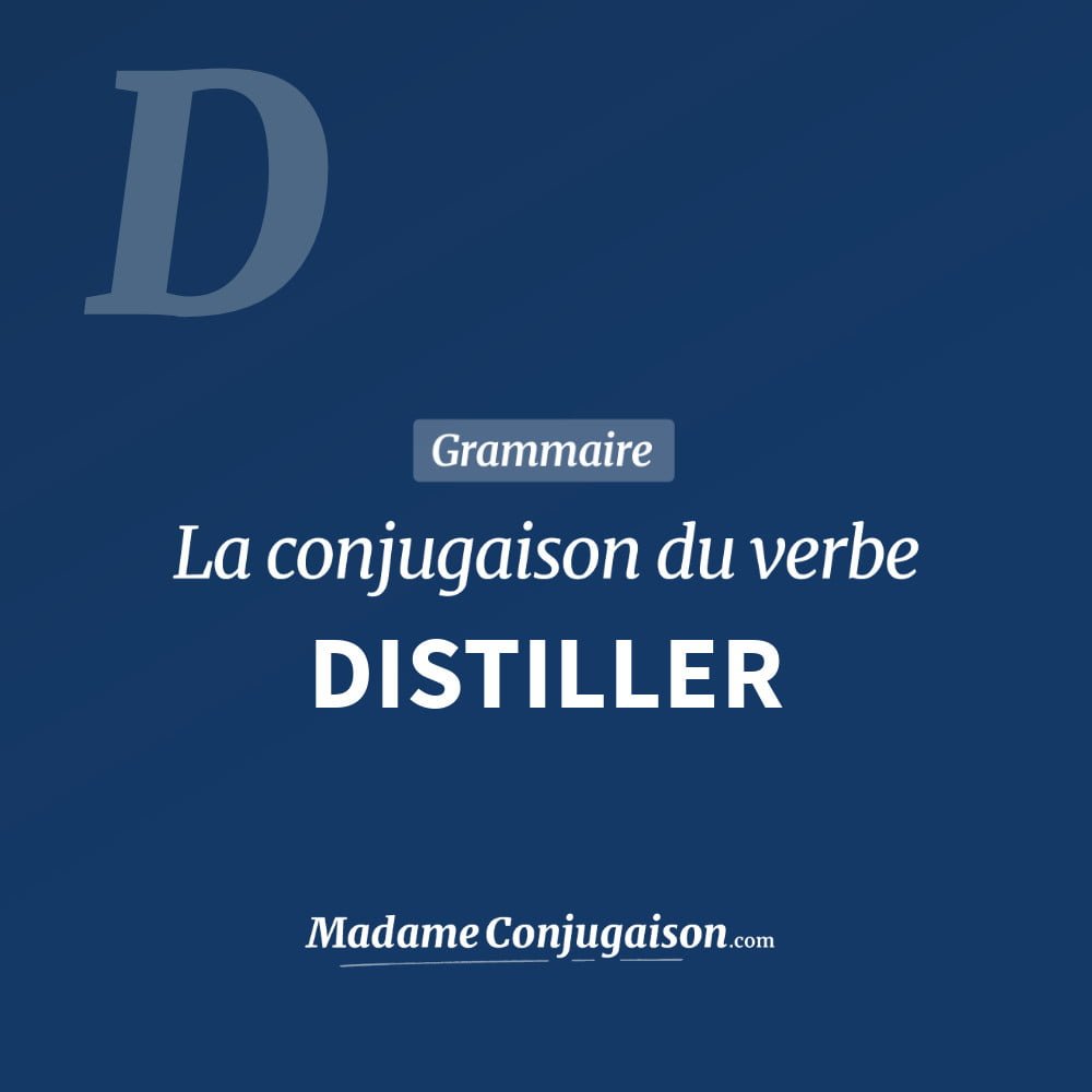 Conjugaison du verbe distiller. Toute la conjugaison française de distiller conjugué à tous les modes : indicatif - participé passé - subjonctif. Table de conjugaison du verbe distiller